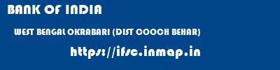 BANK OF INDIA  WEST BENGAL OKRABARI (DIST COOCH BEHAR)    ifsc code